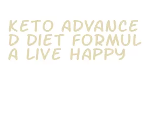 keto advanced diet formula live happy