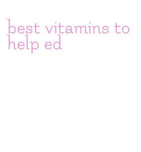 best vitamins to help ed