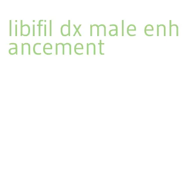 libifil dx male enhancement