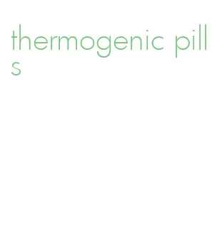 thermogenic pills