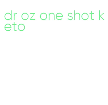dr oz one shot keto