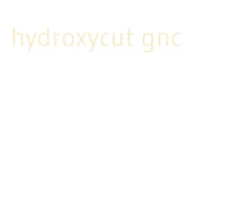 hydroxycut gnc