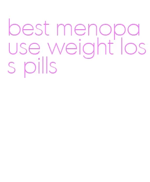 best menopause weight loss pills