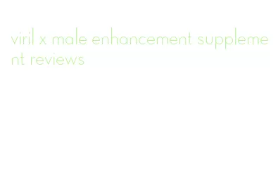 viril x male enhancement supplement reviews
