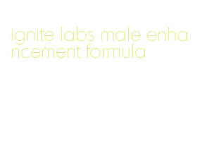 ignite labs male enhancement formula