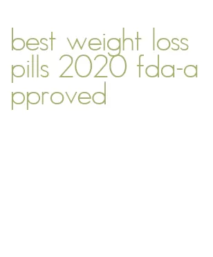 best weight loss pills 2020 fda-approved