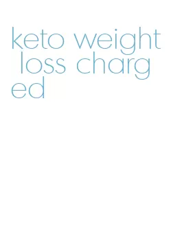 keto weight loss charged