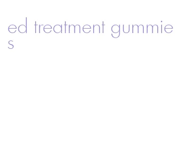 ed treatment gummies