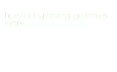 how do slimming gummies work