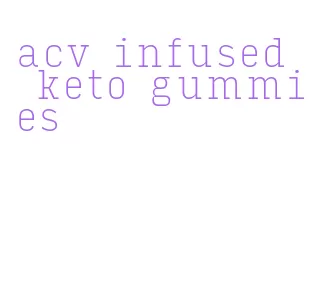 acv infused keto gummies