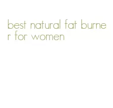best natural fat burner for women