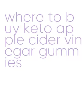 where to buy keto apple cider vinegar gummies