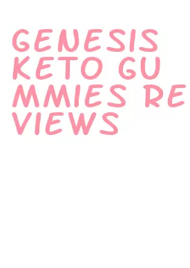 genesis keto gummies reviews