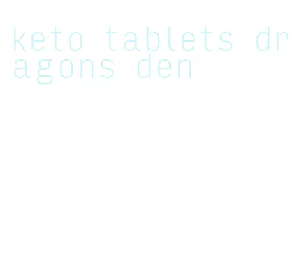 keto tablets dragons den