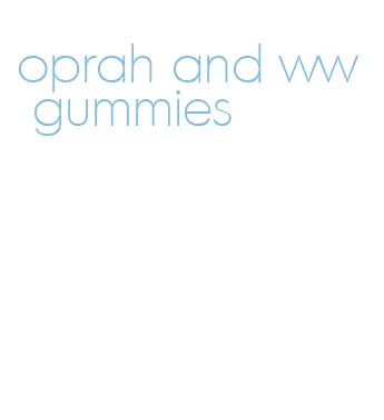oprah and ww gummies