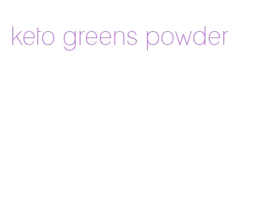 keto greens powder