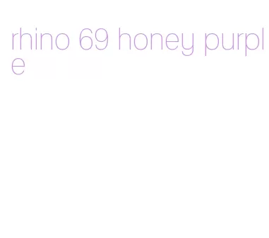 rhino 69 honey purple