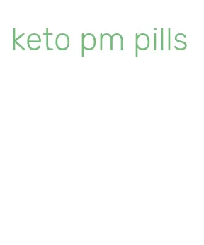 keto pm pills