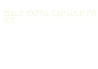 male extra capsule price