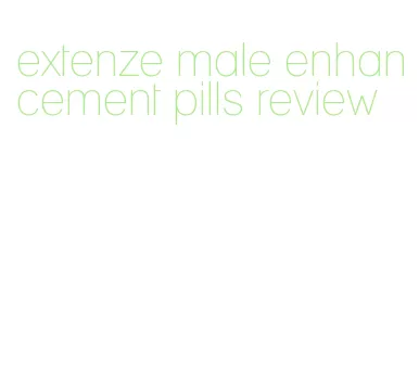 extenze male enhancement pills review