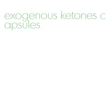 exogenous ketones capsules