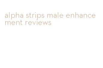 alpha strips male enhancement reviews