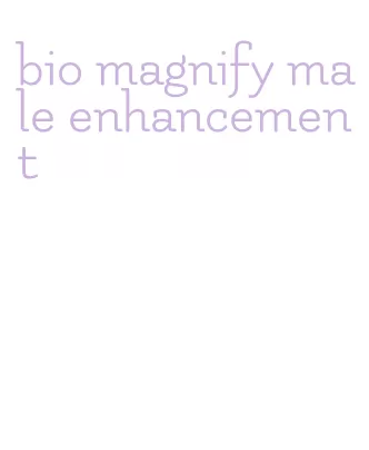 bio magnify male enhancement