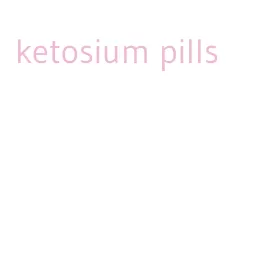 ketosium pills