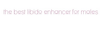 the best libido enhancer for males