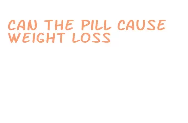 can the pill cause weight loss