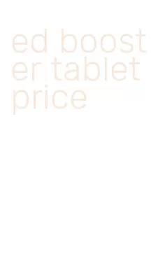 ed booster tablet price