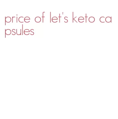 price of let's keto capsules