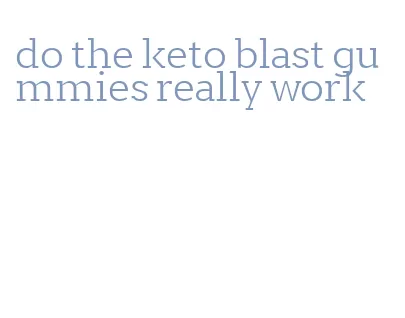 do the keto blast gummies really work