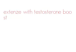 extenze with testosterone boost