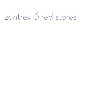 zantrex 3 red stores