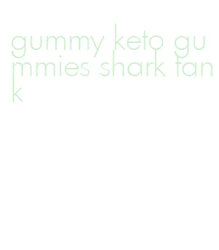 gummy keto gummies shark tank