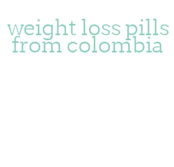 weight loss pills from colombia