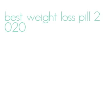 best weight loss pill 2020