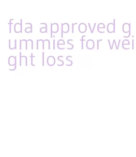 fda approved gummies for weight loss