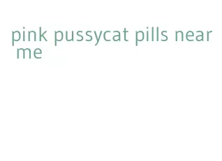 pink pussycat pills near me