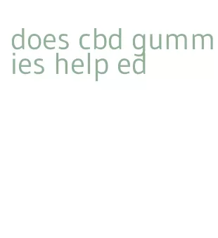 does cbd gummies help ed