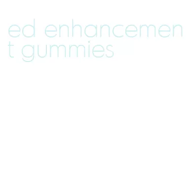 ed enhancement gummies