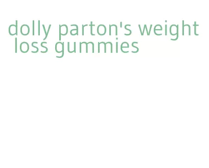dolly parton's weight loss gummies