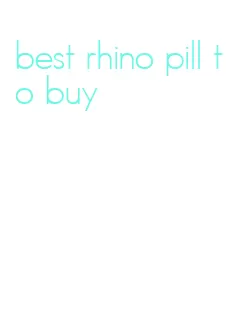 best rhino pill to buy