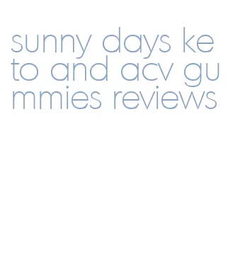 sunny days keto and acv gummies reviews