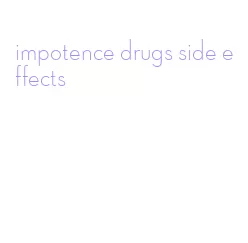 impotence drugs side effects