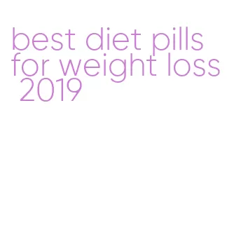 best diet pills for weight loss 2019