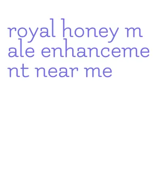royal honey male enhancement near me