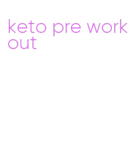keto pre workout