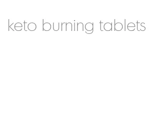 keto burning tablets